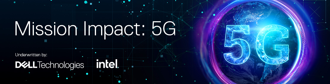 Mission Impact: 5G - Dell Technologies | Intel